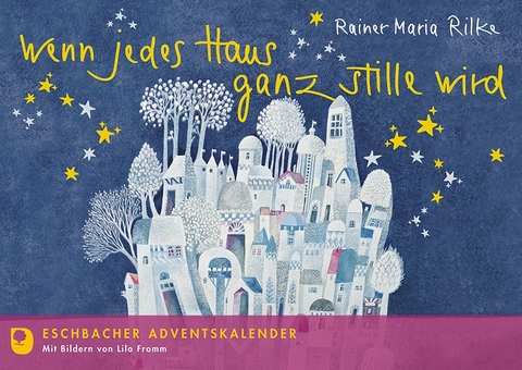 Wenn jedes Haus ganz stille wird - Rainer Maria Rilke