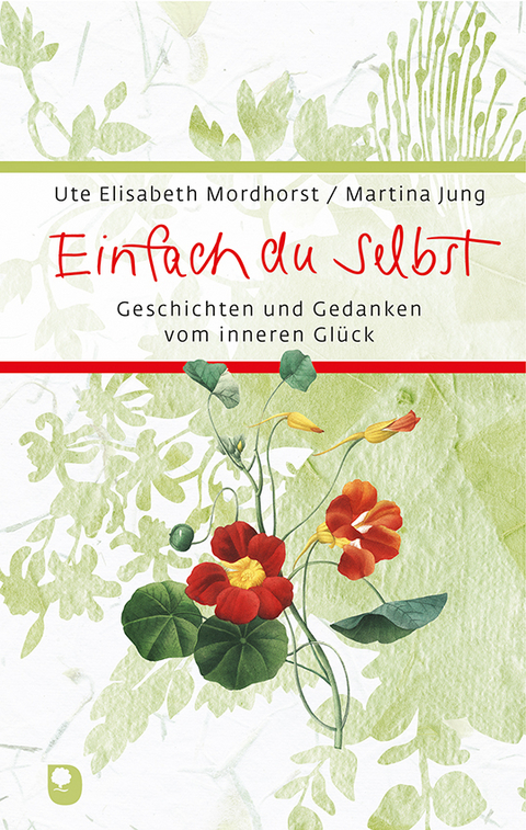 Einfach du selbst - Ute Elisabeth Mordhorst, Martina Jung