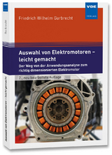 Auswahl von Elektromotoren – leicht gemacht - Garbrecht, Friedrich Wilhelm