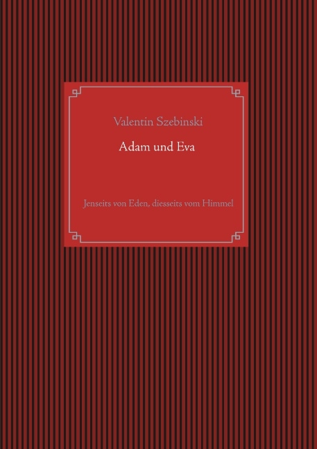 Adam und Eva - Valentin Szebinski