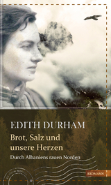 Brot, Salz und unsere Herzen - Edith Durham