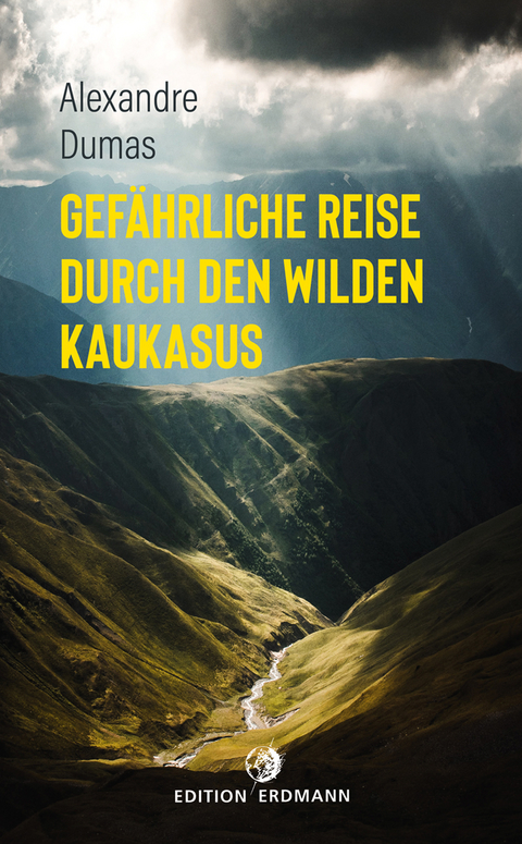 Gefährliche Reise durch den wilden Kaukasus - Alexandre Dumas