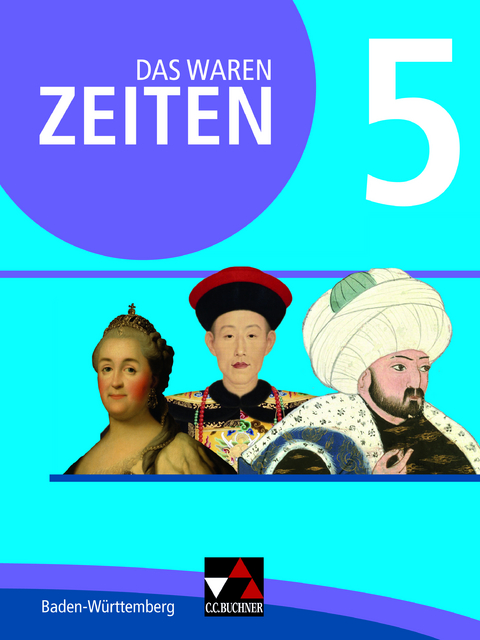 Das waren Zeiten – Neue Ausgabe Baden-Württemberg / Das waren Zeiten Baden-Württemberg 5 - Markus Benzinger, Dieter Brückner, Michael Brabänder, Ebru Cosan, Volker Herrmann, Julian Kümmerle, Markus Reinbold, Dagmar Setz