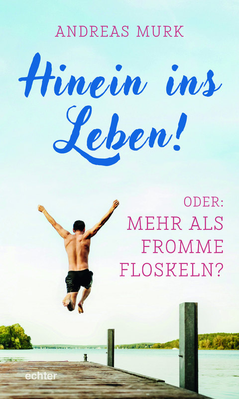 Hinein ins Leben! - Andreas Murk