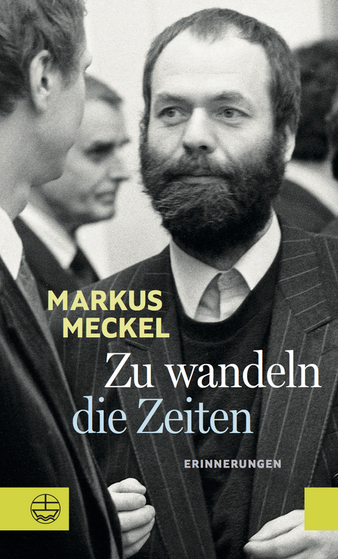 Zu wandeln die Zeiten - Markus Meckel