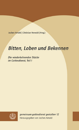 Bitten, Loben und Bekennen - Arnold, Jochen; Verwold, Christian