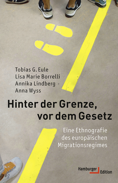 Hinter der Grenze, vor dem Gesetz - Tobias G. Eule, Lisa Marie Borrelli, Annika Lindberg, Anna Wyss