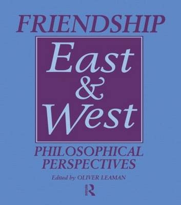 Friendship East and West -  Oliver Leaman
