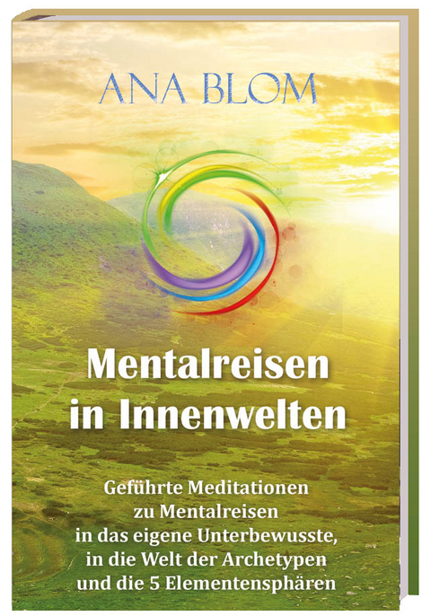 Mentalreisen in Innenwelten - Ana Blom