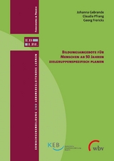 Bildungsangebote für Menschen ab 50 Jahren zielgruppenspezifisch planen - Johanna Gebrande, Claudia Pfrang, Georg Frericks