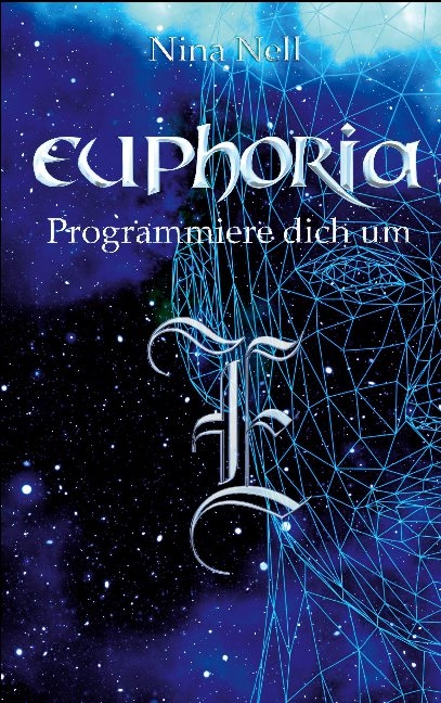 Euphoria - Programmiere dich um - Nina Nell