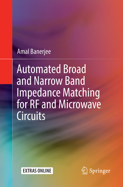 Automated Broad and Narrow Band Impedance Matching for RF and Microwave Circuits - Amal Banerjee