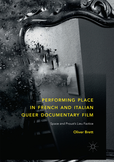 Performing Place in French and Italian Queer Documentary Film - Oliver Brett