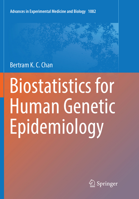 Biostatistics for Human Genetic Epidemiology - Bertram K. C. Chan