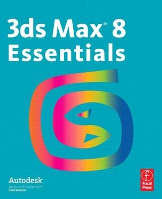 3ds Max 8 Essentials -  Autodesk