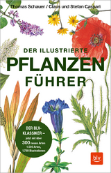 Der illustrierte Pflanzenführer - Thomas Schauer, Claus Caspari, Stefan Caspari