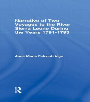 Narrative of Two Voyages to the River Sierra Leone During the Years 1791-1793 -  Anna Maria Falconbridge