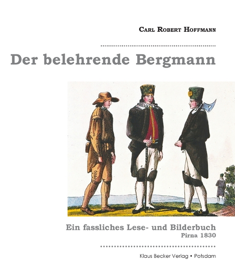 Der belehrende Bergmann - Carl Robert Hoffmann