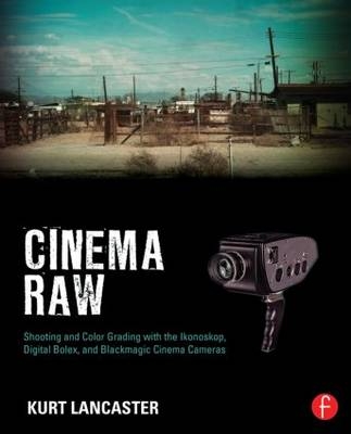 Cinema Raw -  Kurt Lancaster