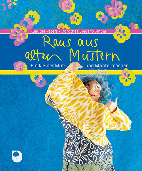 Raus aus alten Mustern - Claudia Peters