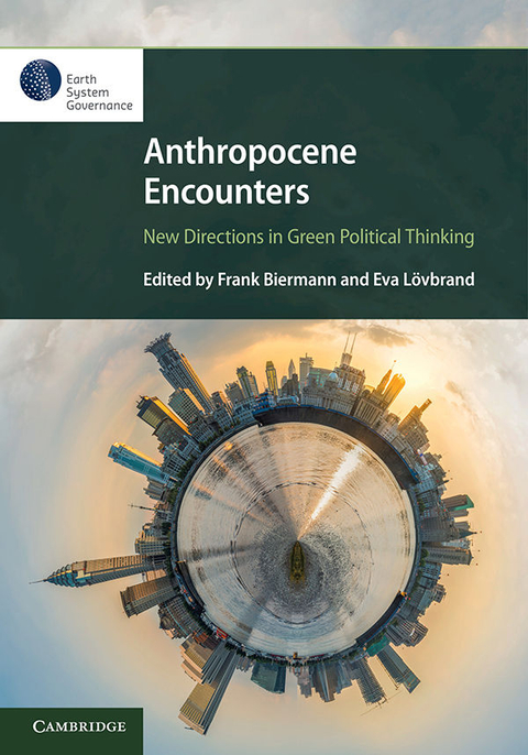 Anthropocene Encounters: New Directions in Green Political Thinking - 