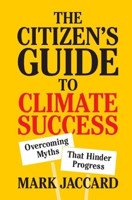 The Citizen's Guide to Climate Success - Mark Jaccard
