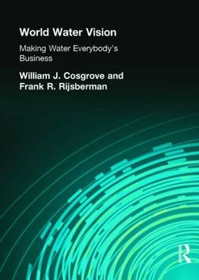 World Water Vision -  William J. Cosgrove,  Frank R. Rijsberman