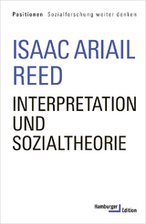 Interpretation und Sozialtheorie - Isaac Ariail Reed