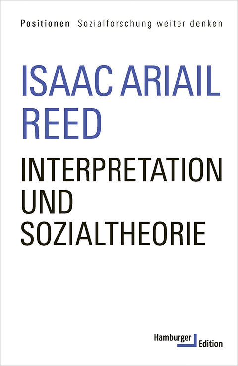 Interpretation und Sozialtheorie - Isaac Ariail Reed