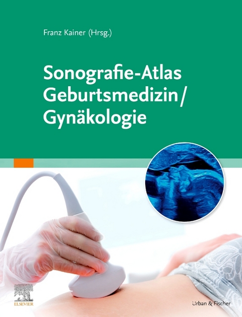 Sonografie-Atlas Geburtsmedizin/Gynäkologie - 