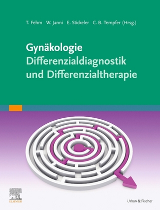 Gynäkologie - Differenzialdiagnostik und Differenzialtherapie - Tanja Fehm; Wolfgang Janni; Elmar Stickeler …