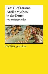 Antike Mythen in der Kunst. 100 Meisterwerke - Larsson, Lars Olof