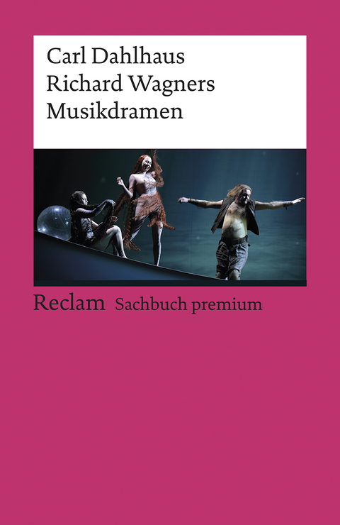 Richard Wagners Musikdramen - Carl Dahlhaus