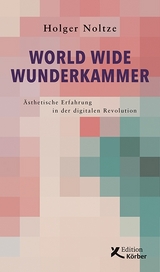 World Wide Wunderkammer - Holger Noltze