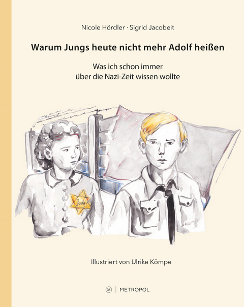 Warum Jungs heute nicht mehr Adolf heißen - Nicole Hördler, Sigrid Jacobeit