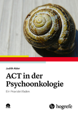 ACT in der Psychoonkologie - Judith Alder