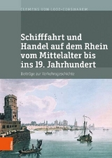 Schifffahrt und Handel auf dem Rhein vom Mittelalter bis ins 19. Jahrhundert - Clemens von Looz-Corswarem