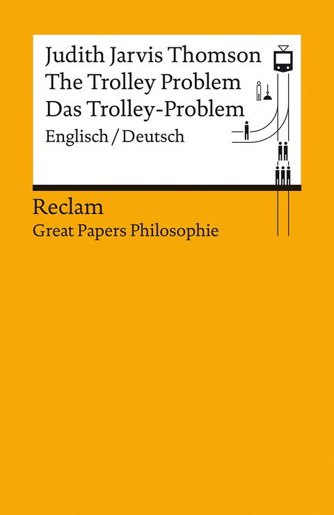 The Trolley Problem / Das Trolley-Problem. Englisch/Deutsch. [Great Papers Philosophie] - Judith Jarvis Thomson