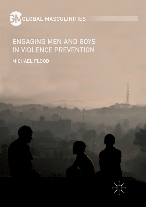 Engaging Men and Boys in Violence Prevention - Michael Flood