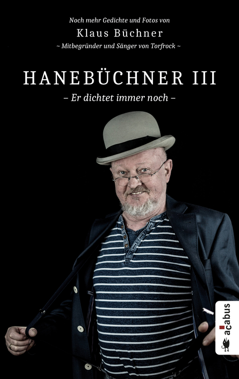 Hanebüchner III. Er dichtet immer noch - Klaus Büchner