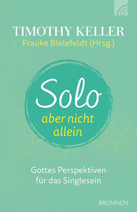 Solo, aber nicht allein - Timothy Keller, Kathy Keller