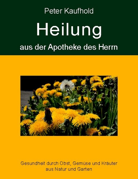 Heilung aus der Apotheke des Herrn - Band 2 - Peter Kaufhold