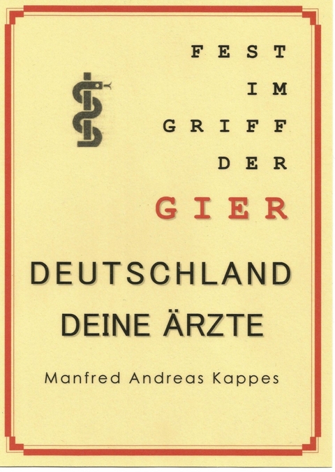 FEST IM GRIFF DER GIER DEUTSCHLAND DEINE ÄRZTE - Manfred Kappes