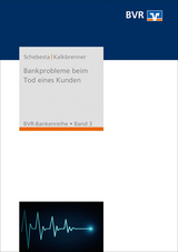 Bankprobleme beim Tod eines Kunden - Schebesta, Michael; Kalkbrenner, Arndt