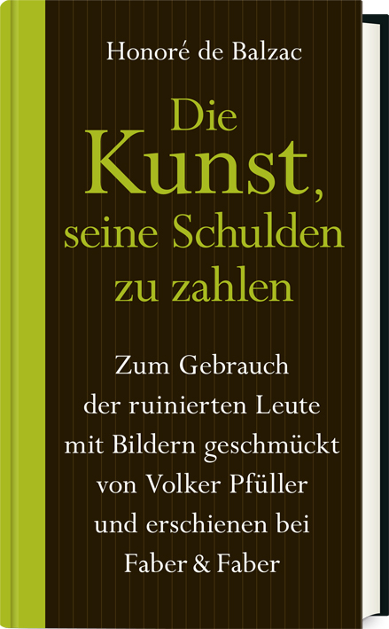 Die Kunst, seine Schulden zu zahlen (Limitierte Vorzugsausgabe in Halbleder im Schmuckschuber) - Honoré de Balzac, Volker Pfüller