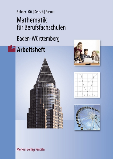 Mathematik für Berufsfachschulen - Baden Württemberg - Kurt Bohner, Roland Ott, Ronald Deusch, Stefan Rosner