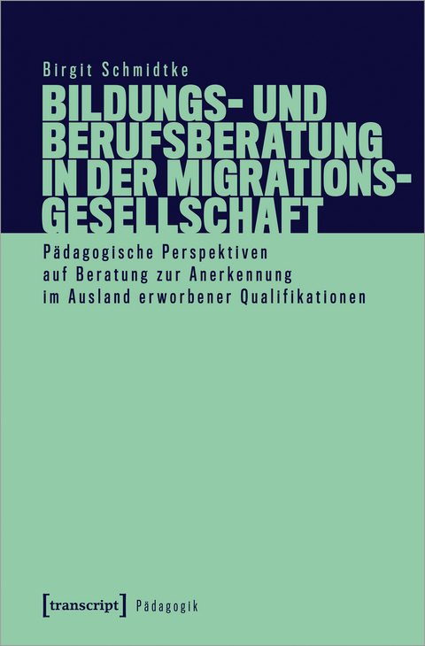 Bildungs- und Berufsberatung in der Migrationsgesellschaft - Birgit Schmidtke
