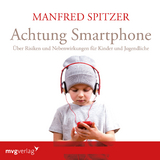Achtung Smartphone - Spitzer, Manfred