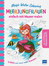 Magic Water Colouring - Meerjungfrauen - Jenny Copper