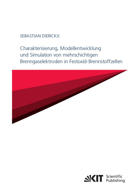 Charakterisierung, Modellentwicklung und Simulation von mehrschichtigen Brenngaselektroden in Festoxid-Brennstoffzellen - Sebastian Dierickx